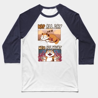 Nap All Day Mess All night Evil Cute Cat Baseball T-Shirt